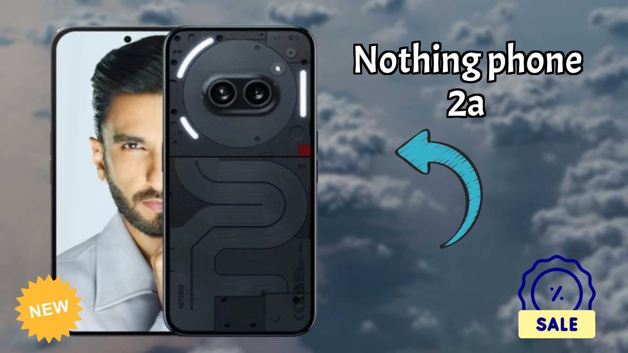 Nothing Phone 2a at ₹23,998 - Complete Buying Guide