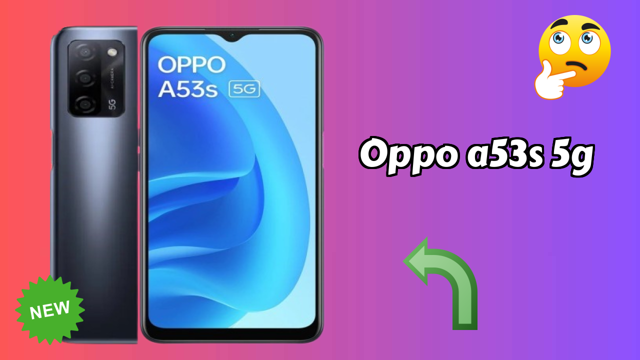 OPPO A53s 5G RAM Analysis: 6 GB RAM Sufficient for Apps?