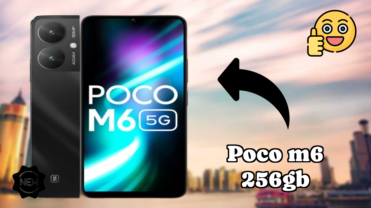 2026 POCO M6 256GB: Best Smartphone in World for All Smartphone U