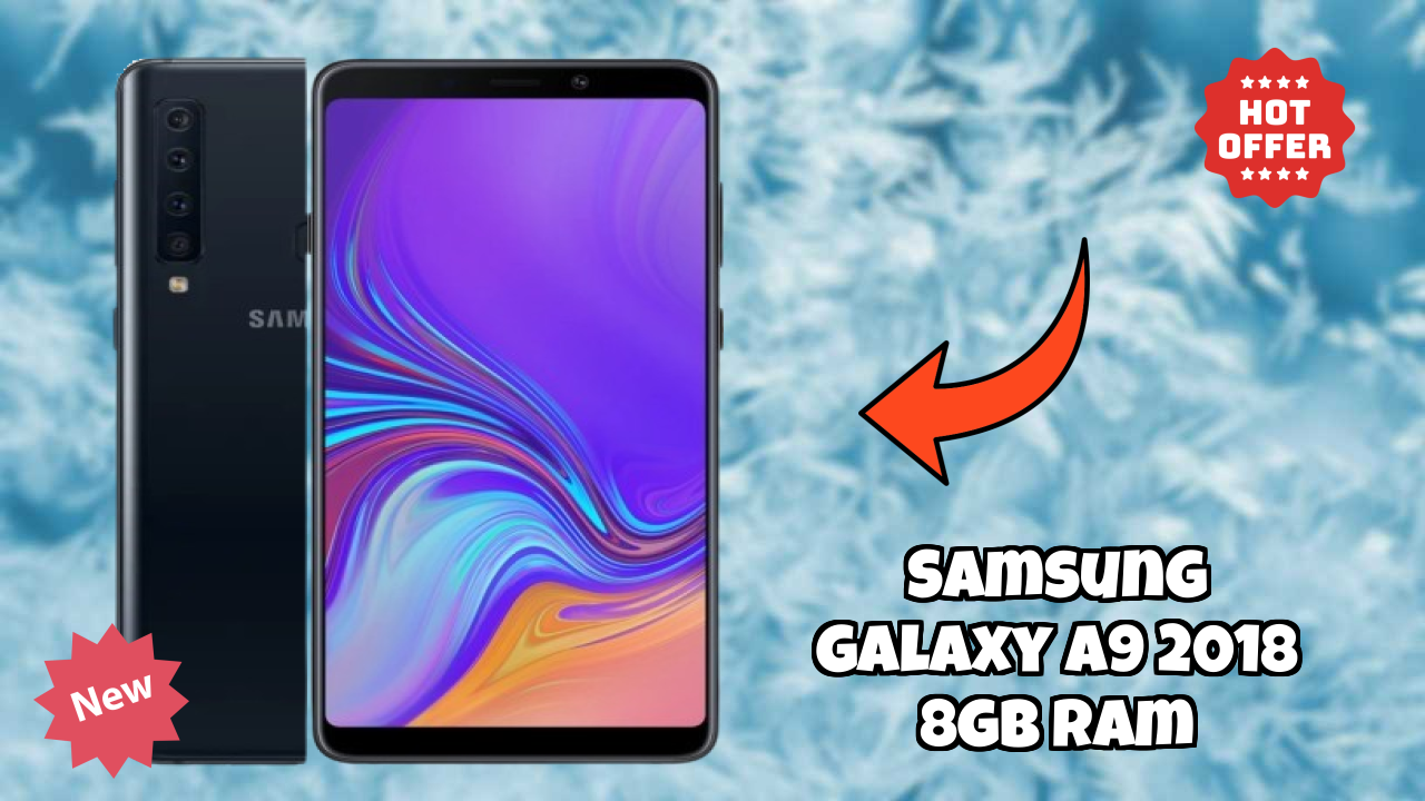 Samsung Galaxy A9 2018 8GB RAM at ₹14,999 - Complete Review Guide