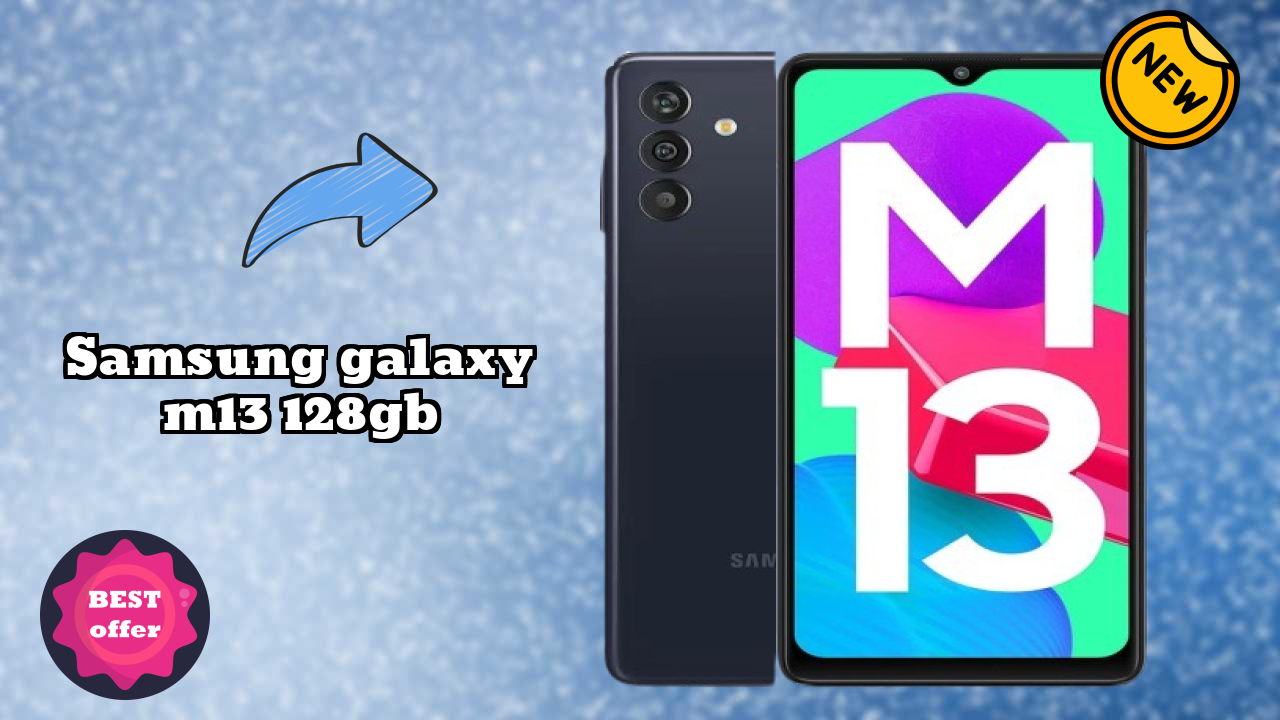 Samsung Galaxy M13 128GB at ₹13,999 - Complete Buying Guide