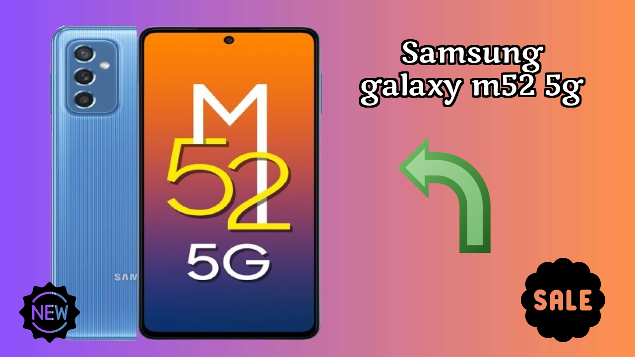 Samsung Galaxy M52 5G Display Analysis: Super AMOLED Plus Quality