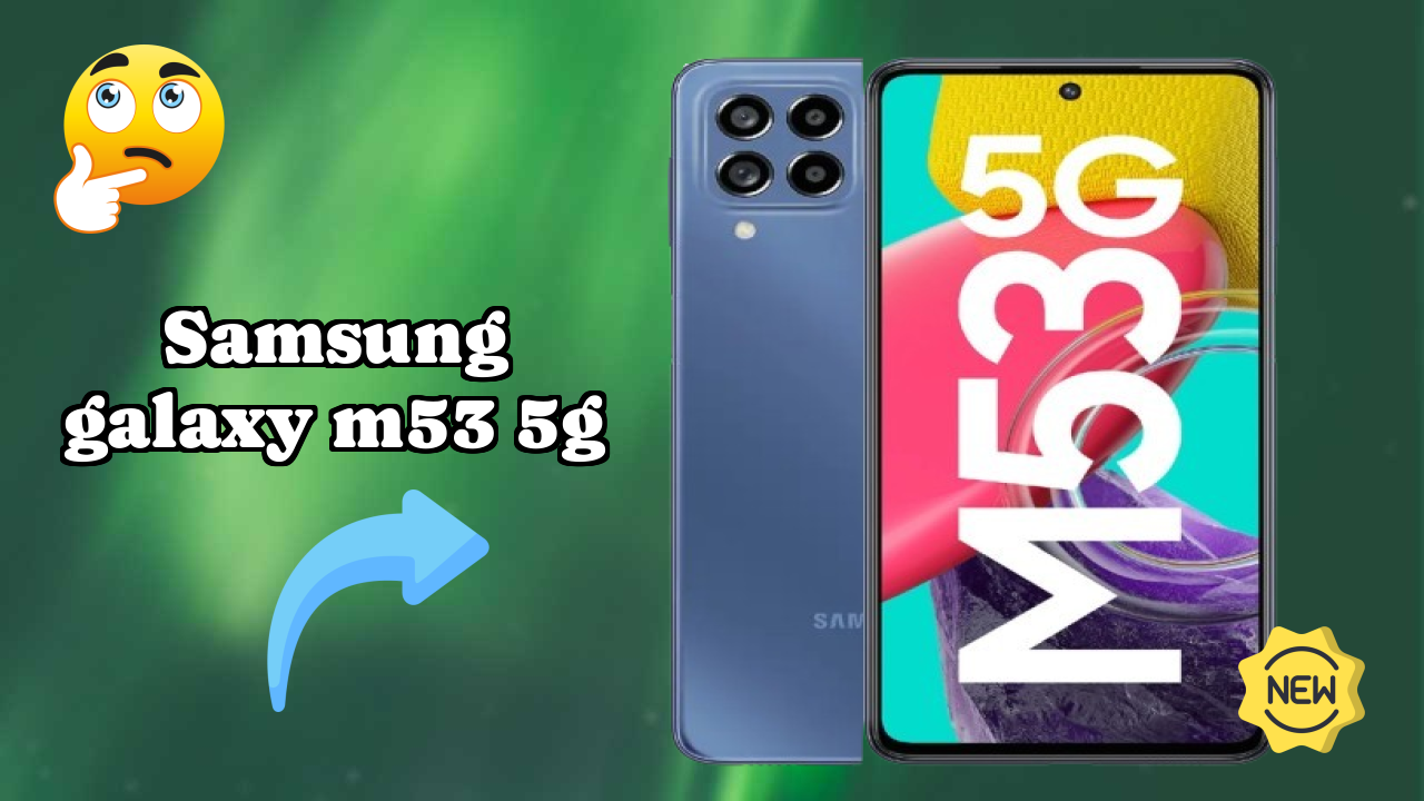 Samsung Galaxy M53 5G at ₹20,999 - Best Features Highlighted