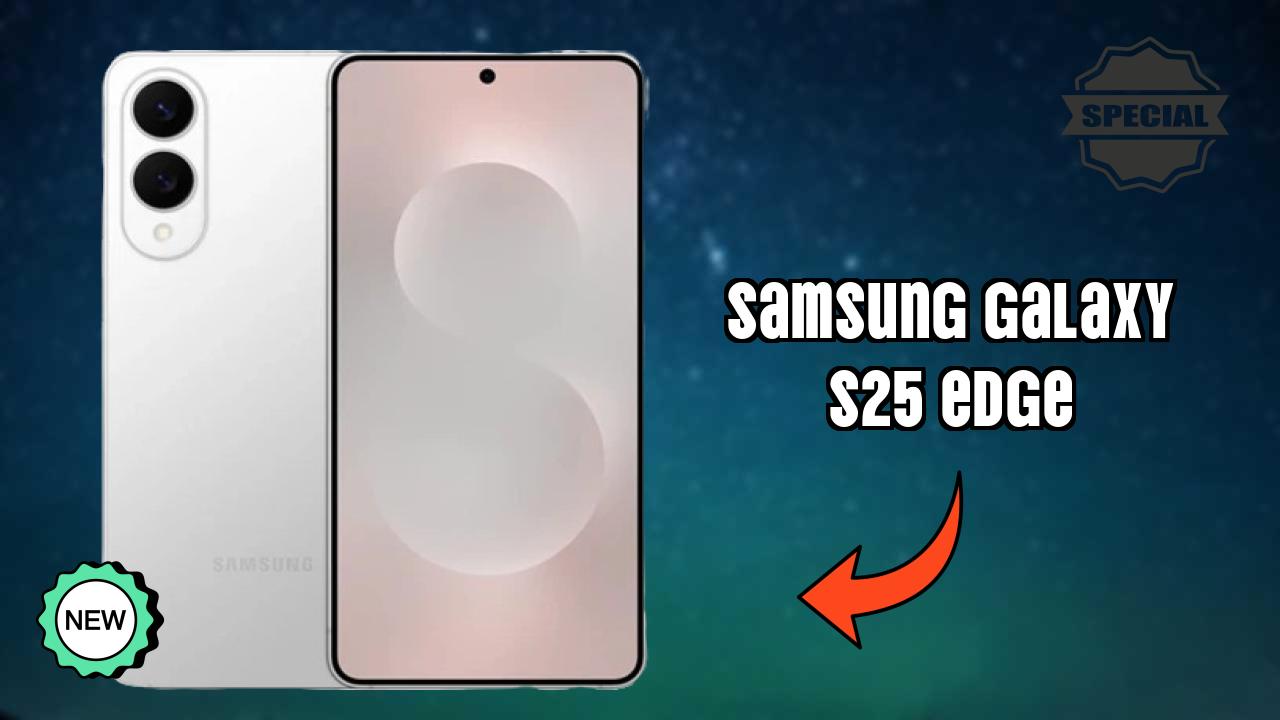 What Makes Samsung Galaxy S25 Edge Stand Out in 2026?

