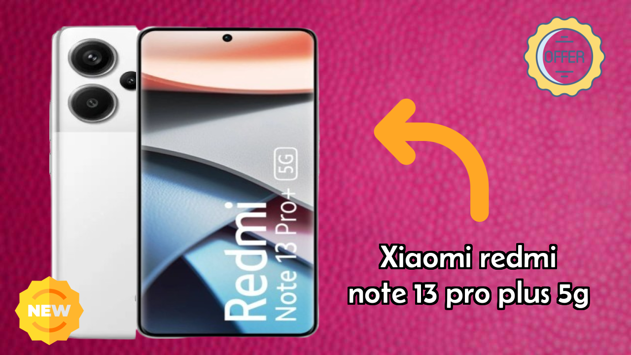 Xiaomi Redmi Note 13 Pro Plus 5G Price: ₹27,999 - Worth the Investment?